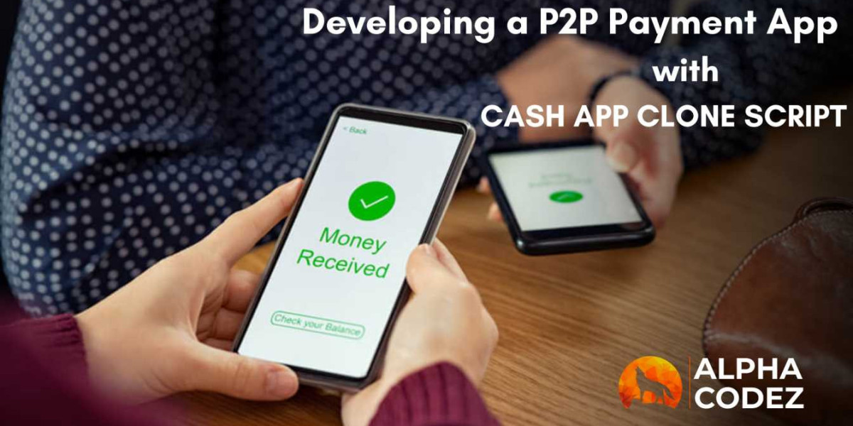 Cash App Clone Script: Your Step-by-Step Guide to Creating a Secure P2P Payment App